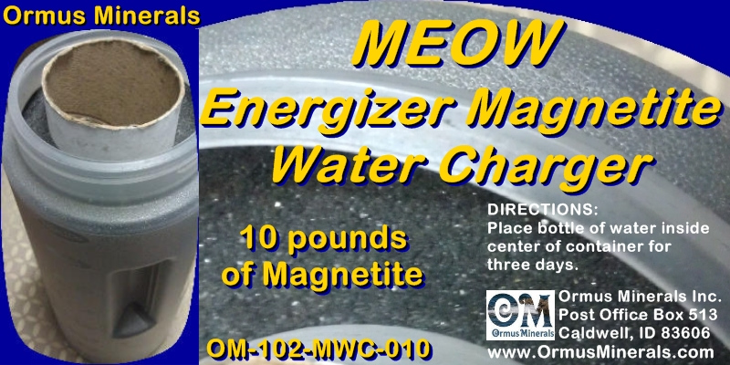 Ormus Minerals MEOW ENERGIZER MAGNETITE WATER CHARGER Ormus Minerals MEOW ENERGIZER MAGNETITE WATER CHARGER